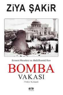 Bomba Vakası & Ermeni Meselesi ve Abdülhamid Han