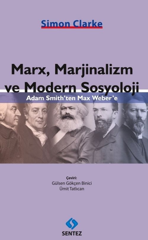 Marx, Marjinalizm ve Modern Sosyoloji & Adam Smith'ten Max Weber'e