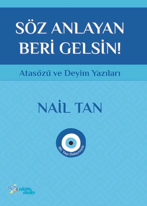 Söz Anlayan Beri Gelsin & Atasözü ve Deyim Yazıları