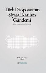Türk Diasporasının Katılım Gündemi & 2023 Seçimleri ve Diaspora