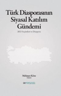 Türk Diasporasının Katılım Gündemi & 2023 Seçimleri ve Diaspora