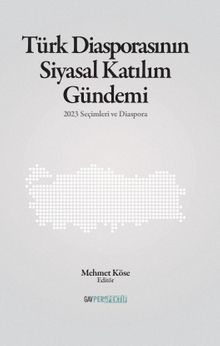 Türk Diasporasının Katılım Gündemi & 2023 Seçimleri ve Diaspora