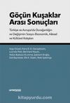 Göçün Kuşakları Arası Sonuçları & Türkiye ve Avrupa’da Durağanlığın ve Değişimin Sosyo-ekonomik Ailesel ve Kültürel Kalıpları