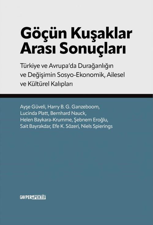Göçün Kuşakları Arası Sonuçları & Türkiye ve Avrupa'da Durağanlığın ve Değişimin Sosyo-ekonomik Ailesel ve Kültürel Kalıpları