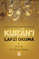 Kur'an'ı Lafzı Okuma & Kur'an Yorumunda Yanlış Mülahazalar
