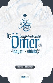 Hayrın Öncüsü Hz.Ömer  Hayatı - Ahlakı
