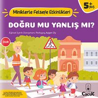 Doğru Mu, Yanlış mı? / Miniklerle Felsefe Etkinlikleri