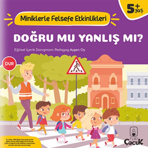Doğru Mu, Yanlış mı? / Miniklerle Felsefe Etkinlikleri