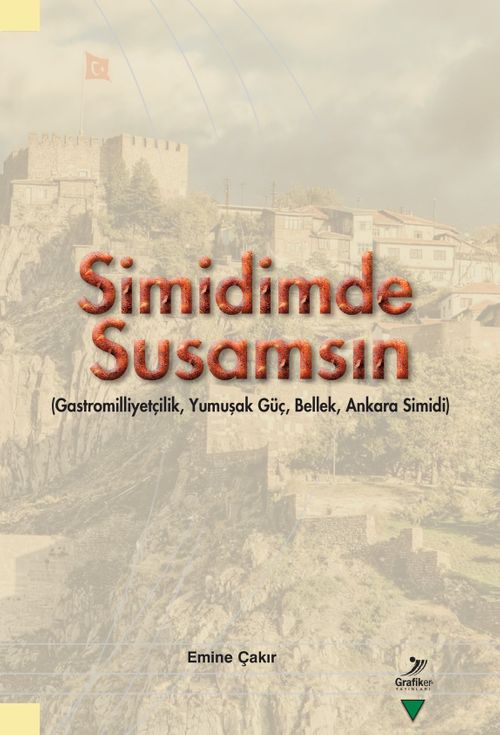 Simidimde Susamsın (Gastromilliyetçilik, Yumuşak Güç, Bellek, Ankara Simidi)