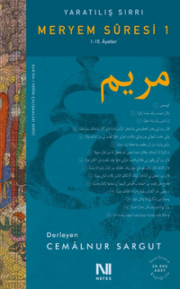 Yaratılış Sırrı & Meryem Suresi (1-15. Ayet)