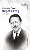 T&uuml;rk&uuml;n&uuml;n &Ouml;tesi : Neşet Ertaş