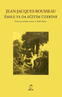 Jean-Jacques Rousseau Émile Ya da Eğitim Üzerine