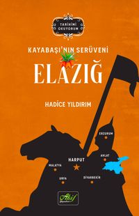 Kayabaşı'nın Serüveni Elazığ (Tarihimi Okuyorum)