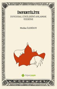 İnfertilite (Kısırlık) Duygusal Etkilerini Anlamak Üzerine