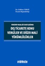 Verginin Yasallığı İlkesi Işığında Dış Ticarete Konu Vergiler ve Diğer Mali Yükümlülükler