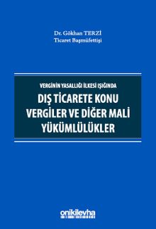 Verginin Yasallığı İlkesi Işığında Dış Ticarete Konu Vergiler ve Diğer Mali Yükümlülükler