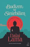 Budizm ve Sinirbilim & Zihnimizin Manevi ve Bilimsel G&ouml;r&uuml;şleri &Uuml;zerine Sohbetler
