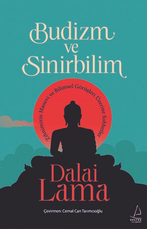 Budizm ve Sinirbilim & Zihnimizin Manevi ve Bilimsel Görüşleri Üzerine Sohbetler