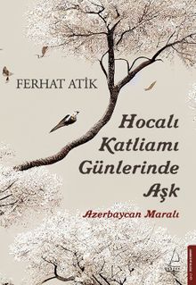 Hocalı Katliamı Günlerinde Aşk