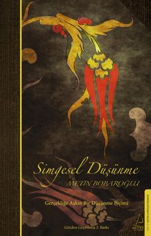 Simgesel Düşünme & Gerçekliğe Aşkın bir Düşünme Biçimi