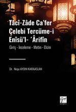 Tacî-zade Ca'fer Çelebi Tercüme-i Enîsü'l- 'Ârifîn & Giriş- İnceleme-Metin-Dizin