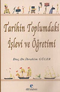 Tarihin Toplumdaki İşlevi ve Öğretimi