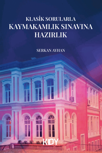 Klasik Sorularla Kaymakamlık Sınavına Hazırlık