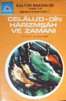 Celalu'd-din Harizmşah ve Zamanı (7-C-8)