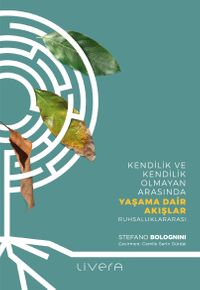 Yaşama Dair Akışlar & Kendilik ve Kendilik Olmayan Arasında Yaşama Dair Akışlar: Ruhsallıklararası