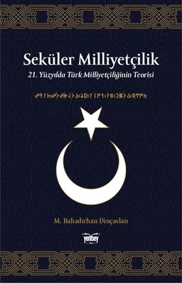 Seküler Milliyetçilik (Ciltli) & 21. Yüzyılda Türk Milliyetçiliğinin Teorisi