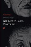 İdealden Ger&ccedil;eğe Bir Necip Fazıl Portresi