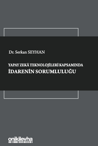Yapay Zeka Teknolojileri Kapsamında İdarenin Sorumluluğu