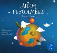 Adem Peygamber Hikayesi / Peygamber Hikayeleri Serisi 3+ Yaş