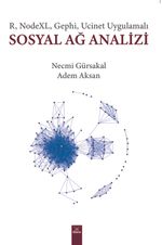 Sosyal Ağ Analizi  R, Nodexl, Gephi, Ucinet Uygulamalı