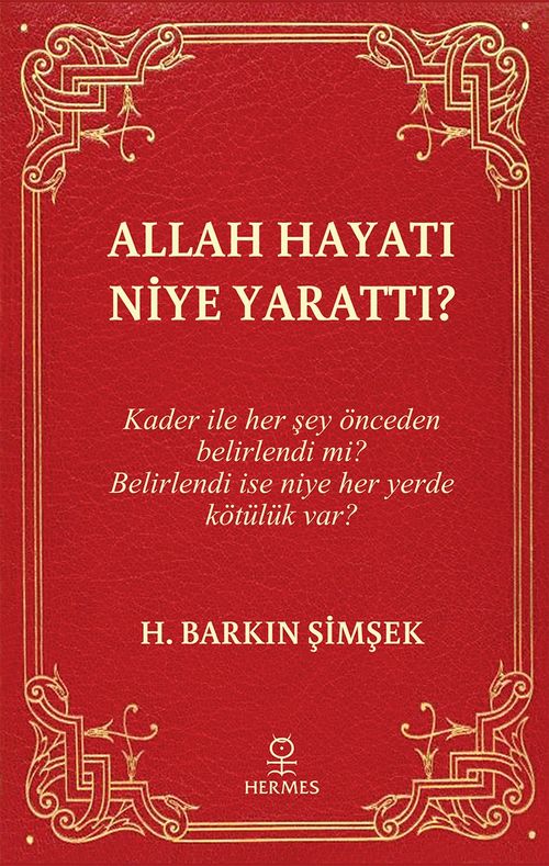 Allah Hayatı Niye Yarattı?
