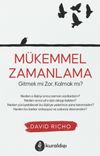 M&uuml;kemmel Zamanlama & Gitmek mi Zor, Kalmak mı?