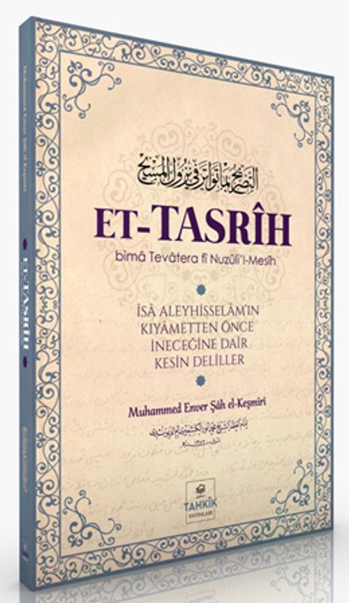 Et-Tasrîh Îsa Aleyhisselam'ın Kıyametten Önce İneceğine Dair Kesin Deliller