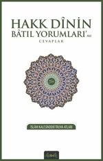 Hakk Dinin Batıl Yorumları'na Cevaplar