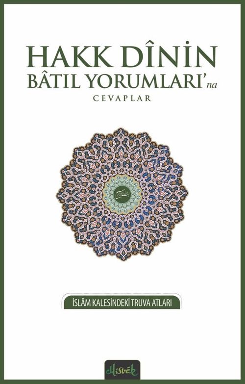 Hakk Dinin Batıl Yorumları'na Cevaplar