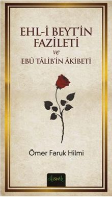 Ehl-i Beyt'in Fazileti ve Ebu Talib'in Akibeti