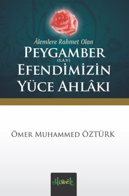 Peygamber (s.a.v.) Efendimizin Yüce Ahlakı (cep boy)