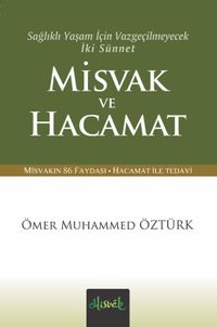 Sağlıklı Yaşam İçin Vazgeçilmeyecek İki Sünnet Misvak ve Hacamat (Cep Boy)