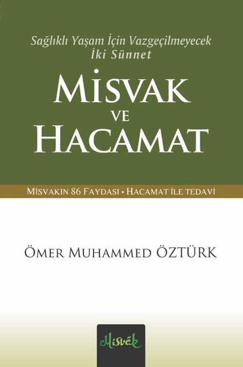 Sağlıklı Yaşam İçin Vazgeçilmeyecek İki Sünnet Misvak ve Hacamat (Cep Boy)