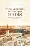 Eyy&ucirc;b&icirc; ve Meml&ucirc;k Dımaşk'ında Hadis