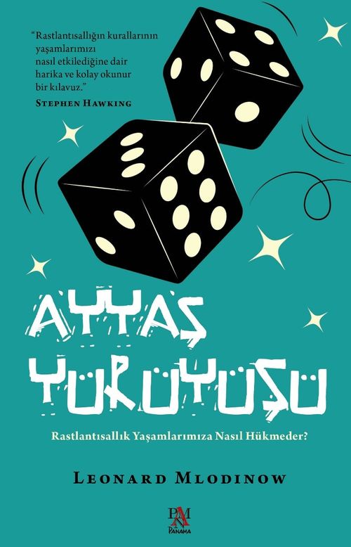Ayyaş Yürüyüşü & Rastlantısallık Yaşamlarımıza Nasıl Hükmeder? 