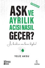 Aşk ve Ayrılık Acısı Nasıl Geçer?