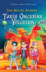 Türk Mitoloji Atlasında Tarih Öncesine Yolculuk