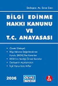 Bilgi Edinme Hakkı Kanunu ve T.C. Anayasası 2006