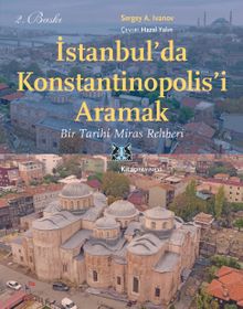 İstanbul'da Konstantinopolis'i Aramak & Bir Tarihi Miras Rehberi