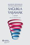 Akademi, B&uuml;rokrasi, Siyaset Sarmalında Sağlıkla Yaşamak (3. Kitap)